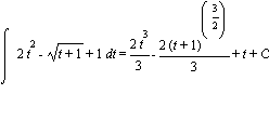 int(2*t^2-sqrt(t+1)+1, t) = 2*t^3/3-2*(t+1)^(3/2)/3+t+C